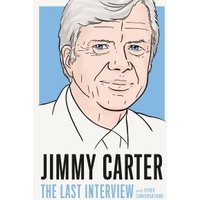 Jimmy Carter: The Last Interview