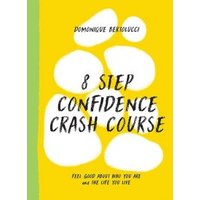 8 Step Confidence Crash Course