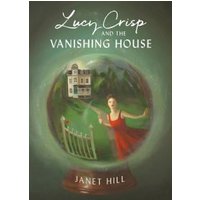 Lucy Crisp and the Vanishing House