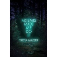 Artemis Made Me Do It