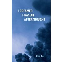 I Dreamed I Was an Afterthought