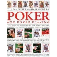 The Complete Practical Guide to Poker and Poker Playing