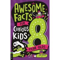 Awesome Facts for Curious Kids. 8 Year Olds