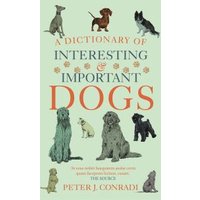 A Dictionary of Interesting and Important Dogs