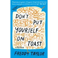Don't Put Yourself on Toast