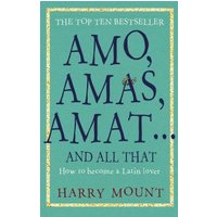 Amo, Amas, Amat - And All That