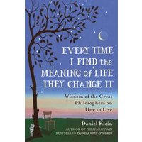 Every Time I Find the Meaning of Life, They Change It
