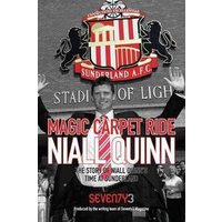 Magic Carpet Ride - The Story of Niall Quinn's Time at Sunderland AFC