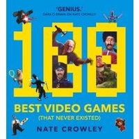 100 Best Video Games (That Never Existed)