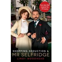Shopping, Seduction & Mr Selfridge