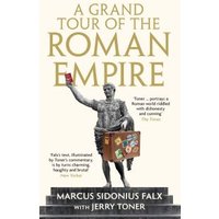 A Grand Tour of the Roman Empire by Marcus Sidonius Falx