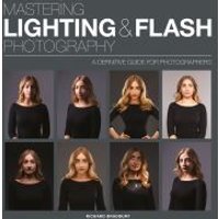 Mastering Lighting & Flash Photography