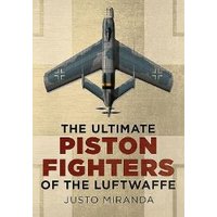 The Ultimate Piston Fighters of the Luftwaffe