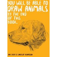 You Will Be Able to Draw Animals by the End of This Book