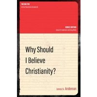 Why Should I Believe Christianity?