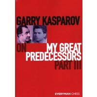 Garry Kasparov on My Great Predecessors Part III