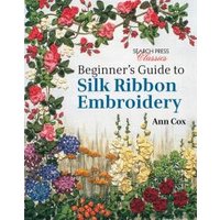 Beginner's Guide to Silk Ribbon Embroidery