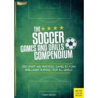 The Soccer Games and Drills Compendium