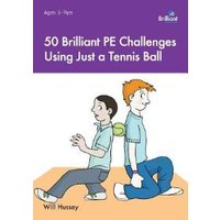 50 Brilliant PE Challenges Using Just a Tennis Ball
