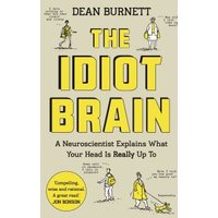The Idiot Brain