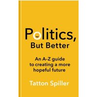 Politics, but Better