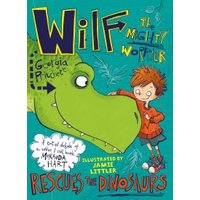 Wilf the Mighty Worrier Rescues the Dinosaurs