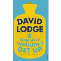 The Man Who Wouldn't Get Up and Other Stories