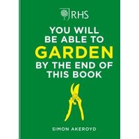 You Will Be Able to Garden by the End of This Book