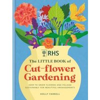 The Little Book of Cut-Flower Gardening
