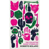 The Collected Short Stories of Roberto Bolaño