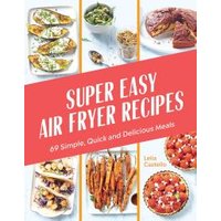 Super Easy Air Fryer Recipes