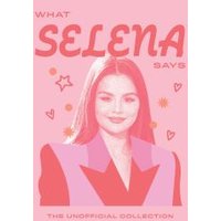 What Selena Says