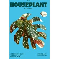 The Houseplant Handbook