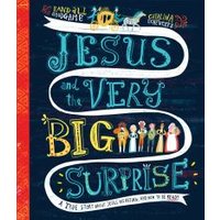 Jesus and the Very Big Surprise