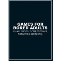 Games for Bored Adults