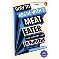 How to Argue With a Meat Eater (And Win Every Time)