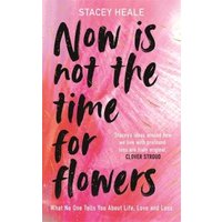 Now Is Not the Time for Flowers
