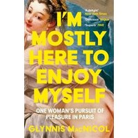 I'm Mostly Here to Enjoy Myself