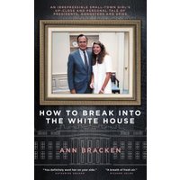 How to Break Into the White House