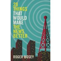 20 Things That Would Make the News Better