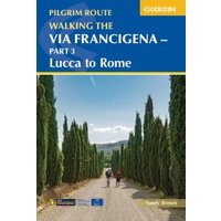Walking the Via Francigena Pilgrim Route. Part 3 Lucca to Rome