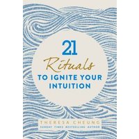21 Rituals to Ignite Your Intuition