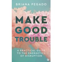 Make Good Trouble