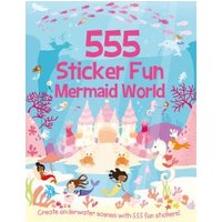 555 Sticker Fun - Mermaid World Activity Book