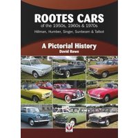 Rootes Cars of the 1950S, 1960S & 1970S - Hillman, Humber, Singer, Sunbeam & Talbot