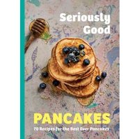 Seriously Good Pancakes