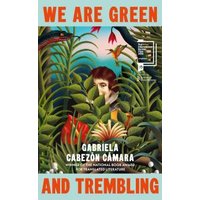 We Are Green and Trembling