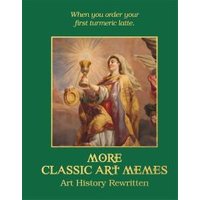 More Classic Art Memes