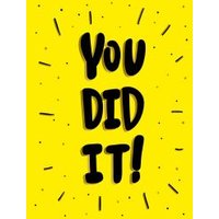You Did It!