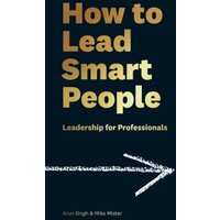 How to Lead Smart People